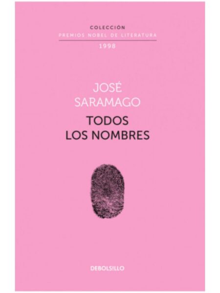 TODOS LOS NOMBRES (COLECCI?ÓN PREMIOS NOBEL DE LITERATURA)