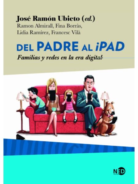 DEL PADRE AL IPAD FAMILIAS Y REDES EN LA ERA DIGITAL