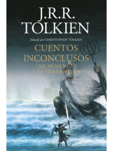 CUENTOS INCONCLUSOS -DE NÚMENOR Y LA TIERRA MEDIA-