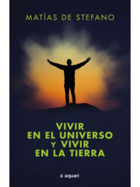 VIVIR EN EL UNIVERSO Y VIVIR EN LA TIERRA