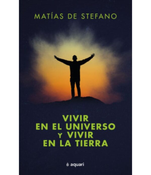 VIVIR EN EL UNIVERSO Y VIVIR EN LA TIERRA