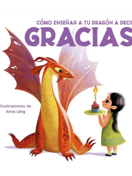 CÓMO ENSEÑAR A TU DRAGÓN A DECIR GRACIAS