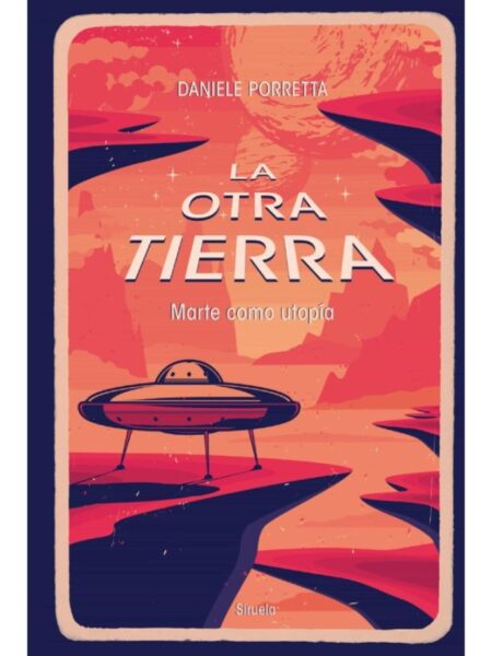OTRA TIERRA, LA -MARTE COMO UTOPÍA