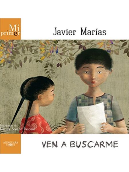VEN A BUSCARME  -MI PRIMER JAVIER MARÍAS-