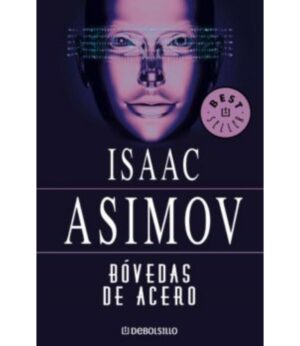 BÓEDAS DE ACERO -SERIE DE LOS ROBOTS 2-