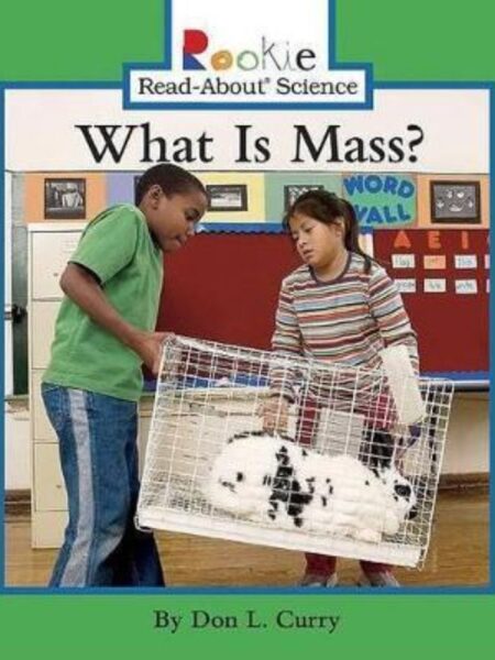 WHAT IS MASS? -READ ABOUT SCIENCE-