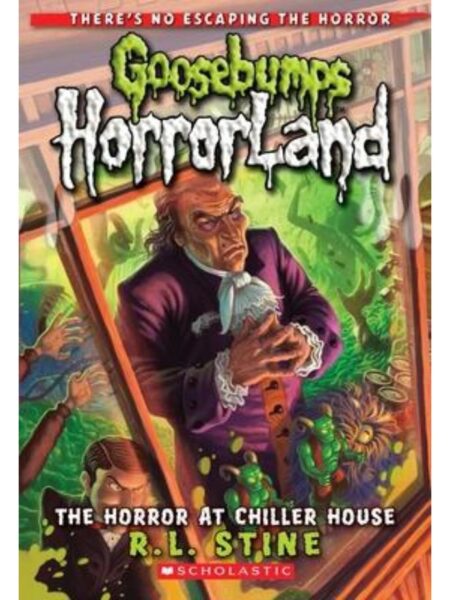 GOOSEBUMPS HORRORLAND -THE HORROR AT CHILLER HOUSE-