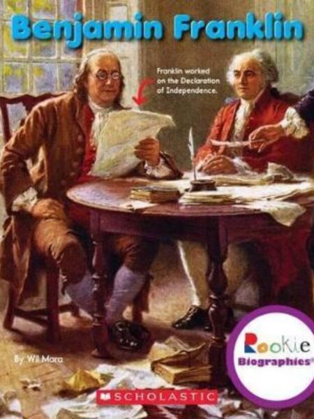 BENJAMIN FRANKLIN -ROOKIE BIOGRAPHIES-