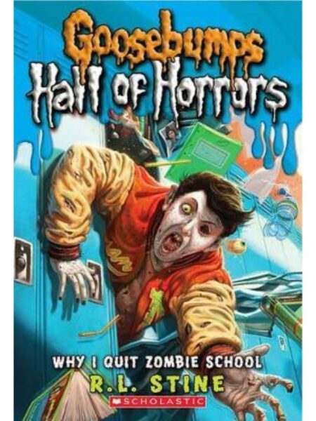 GOOSEBUMPS HALL OF HORRORS -WHY I QUIT ZOMBIE SCHOOL-