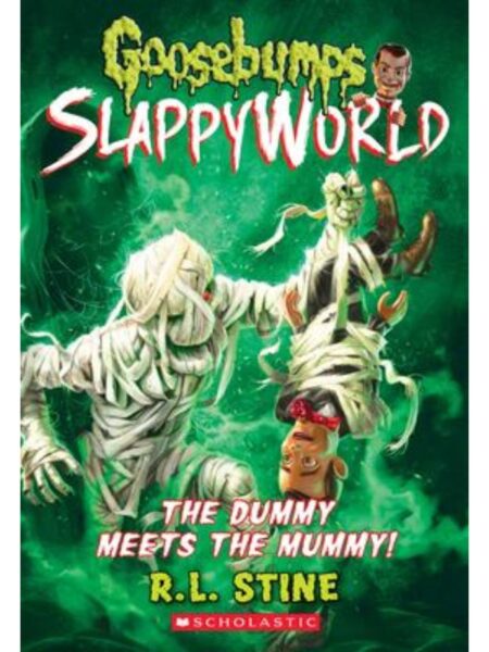 GOOSEBUMPS SLAPPYWORLD -THE DUMMY MEETS THE MUMMY!-