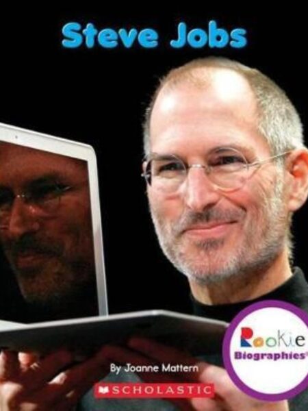 STEVE JOBS -ROOKIE BIOGRAPHIES-