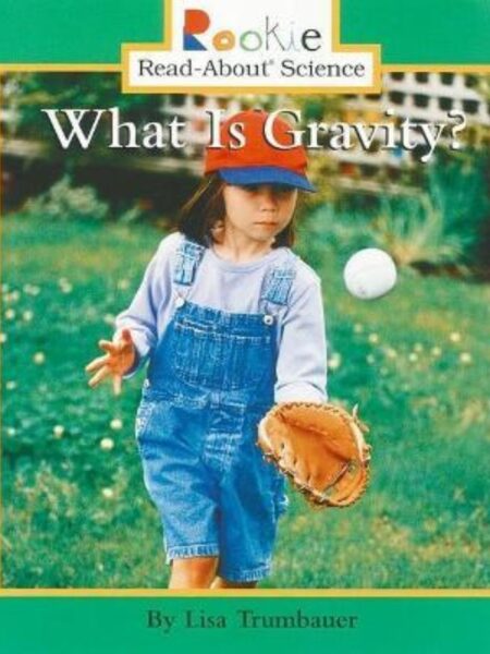 WHAT IS GRAVITY? -ROOKIE READ ABOUT SCIENCE-