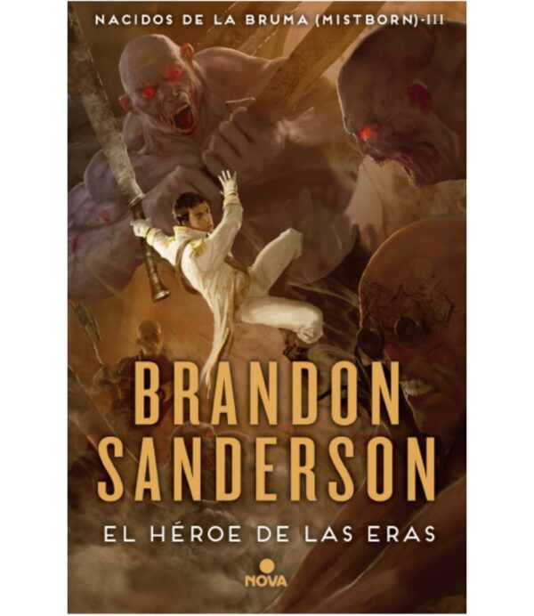 NACIDOS DE LA BRUMA 3 -EL HÉROE DE LAS ERAS-