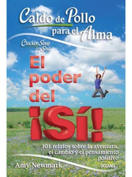 CALDO DE POLLO PARA EL ALMA - EL PODER DEL ¡SÍ!