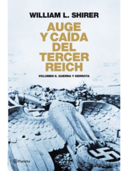 AUGE Y CAÍDA DEL TERCER REICH 2