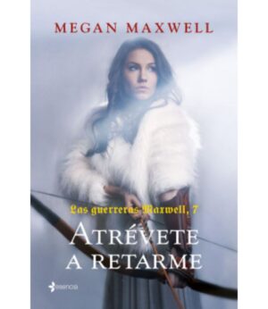 ATRÉVETE A RETRAME -LAS GUERRERAS MAXWELL 7-