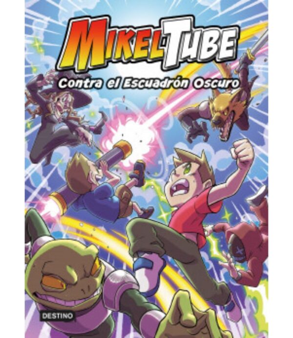 MIKELTUBE 6 CONTRA EL ESCUADRÓN OSCURO