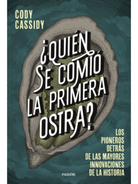 ¿QUIÉN SE COMIÓ LA PRIMERA OSTRA?