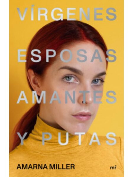 VÍRGENES ESPOSAS AMANTES Y PUTAS