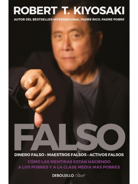 FALSO  -DINERO FALSO, MAESTROS FALSOS, ACTIVOS FALSOS-