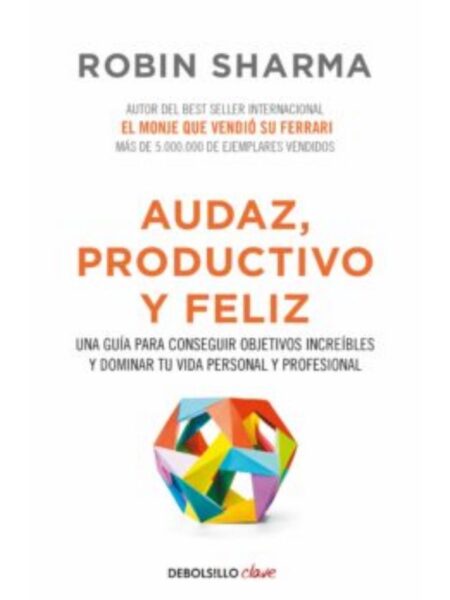 AUDAZ, PRODUCTIVO Y FELIZ
