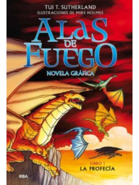 ALAS DE FUEGO 1 -LA PROFECÍA- (NOVELA GRÁFICA)