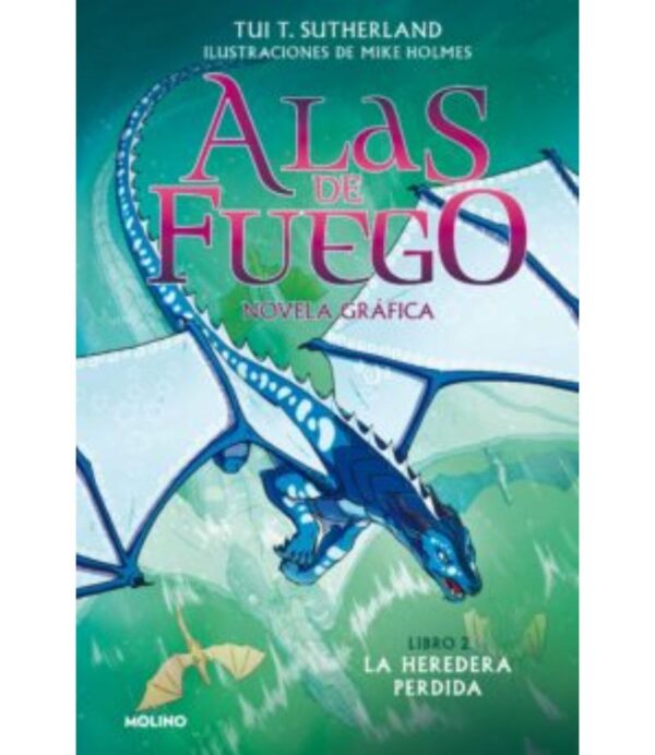 ALAS DE FUEGO 2 -LA HEREDERA PERDIDA- (NOVELA GRÁFICA)
