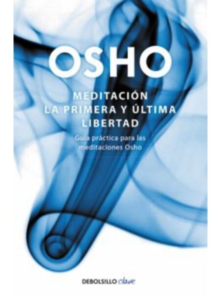 MEDITACIÓN -LA PRIMERA Y ÚLTIMA LIBERTAD-