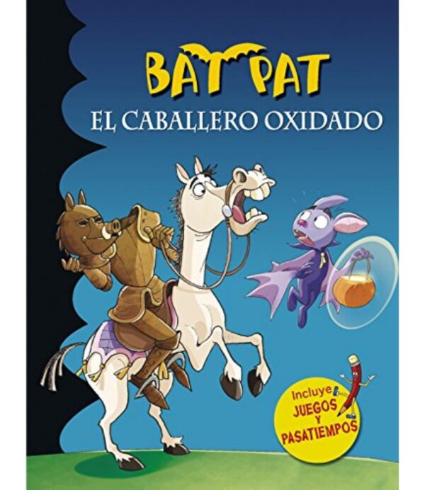BAT PAT -EL CABALLERO OXIDADO- INCLUYE JUEGOS Y PASATIEMPOS