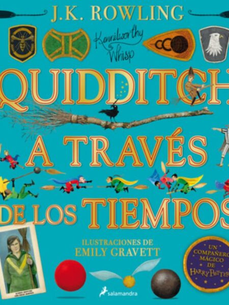 QUIDDITCH A TRAVÉ DE LOS TIEMPOS -ILUSTRADO-