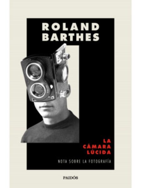 CÁMARA LÚCIDA, LA -NOTA SOBRE LA FOTOGRAFÍA-