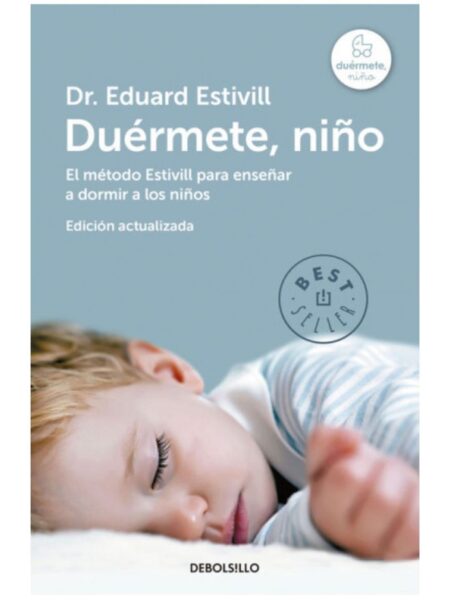 DUÉRMETE, NIÑOO -EL MÉTODO ESTIVILL PARA ENSEÑAR A DORMIR A LOS NIÑOS-