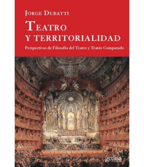 TEATRO Y TERRITORIALIDAD -PERSPECTIVAS DE FILOSOFÍA DEL TEATRO Y TEATRO COMPARADO