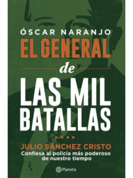 ÓSCAR NARANJO EL GENERAL DE LAS MIL BATALLAS