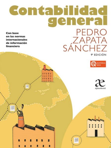 CONTABILIDAD GENERAL 9ED CON BASE EN LAS NORMAS INTERNACIONALES DE INFORMACIÓN FINANCIERA