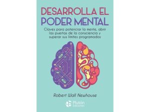DESARROLLA EL PODER MENTAL