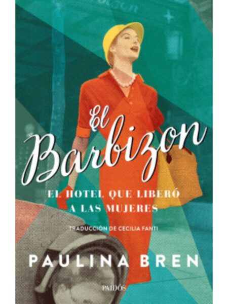 BARBIZÓN, EL -EL HOTEL QUE LIBERÓ A LAS MUJERES-