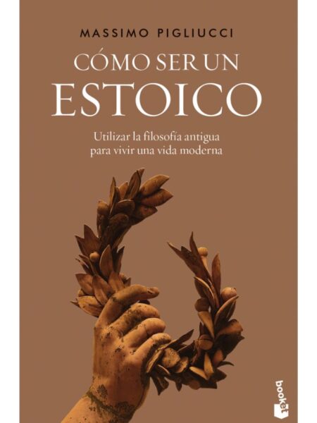 CÓMO SER UN ESTOICO