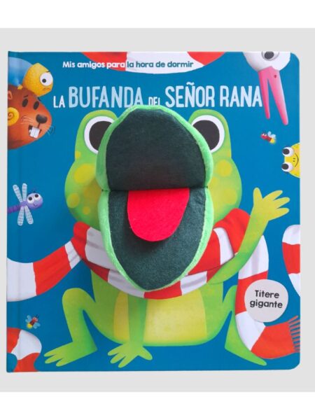 LA BUFANDA DEL SEÑOR RANA -LIBRO CON TITERE-