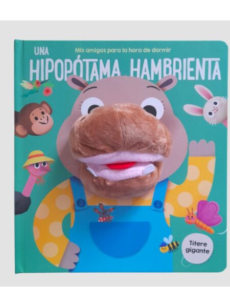UNA HIPOPÓTAMA HAMBRIENTA -LIBRO CON TITERE-