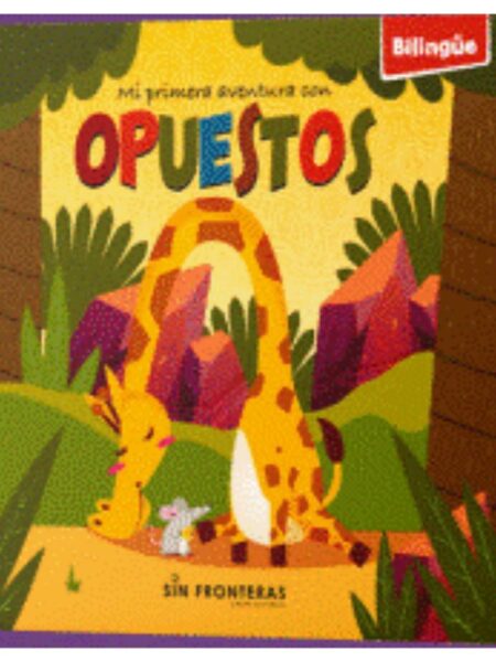 MI PRIMERA AVENTURA CON OPUESTOS -BILINGUE-