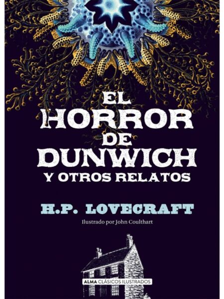 EL HORROR DE DUNWICH Y OTROS RELATOS -TAPA DURA- ILUSTRADO