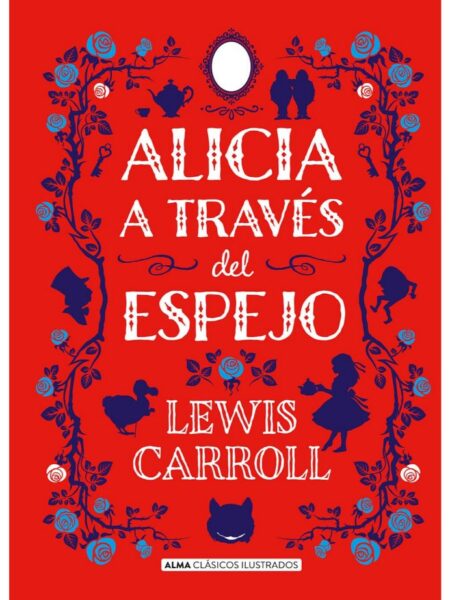 ALICIA A TRAVES DEL ESPEJO -TAPA DURA- ILUSTRADO
