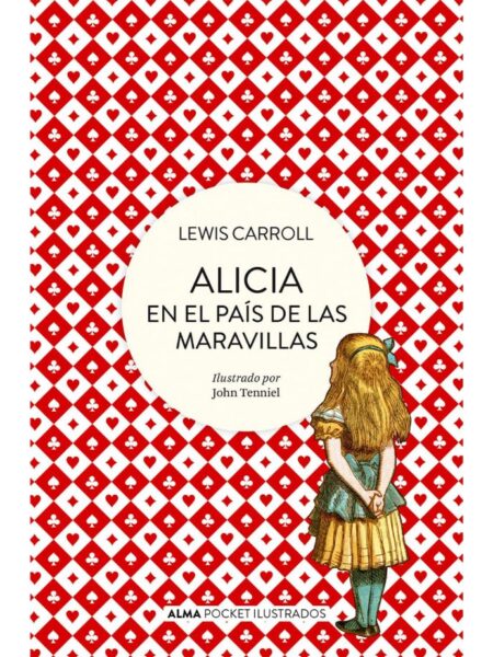 ALICIA EN EL PAÍS DE LAS MARAVILLAS (POCKET) ILUSTRADO