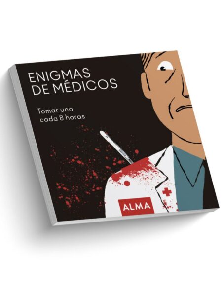 ENIGMAS DE MEDICOS. TOMAR UNO CADA 8 HORAS