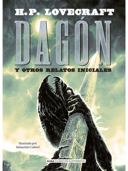 DAGON Y OTROS RELATOS INICIALES -TAPA DURA- ILUSTRADO