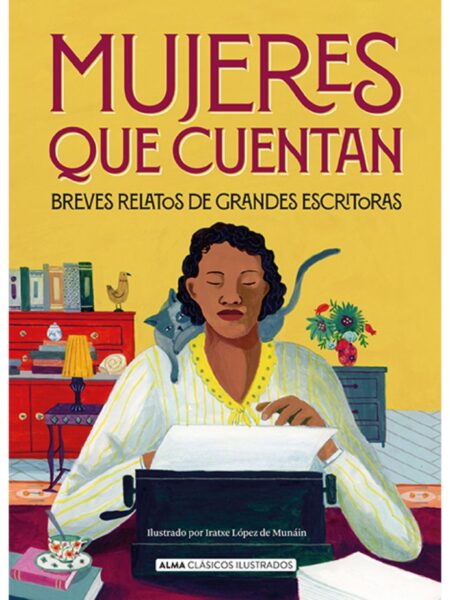 MUJERES QUE CUENTAN: BREVES RELATOS DE GRANDES ESCRITORAS -TAPA DURA- ILUSTRADO