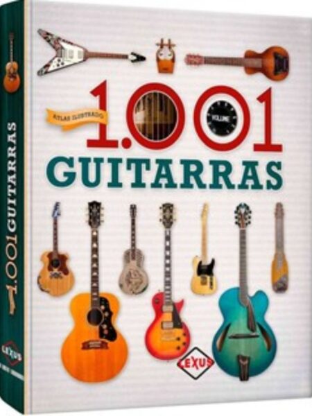 ATLAS ILUSTRADO 1001 GUITARRAS