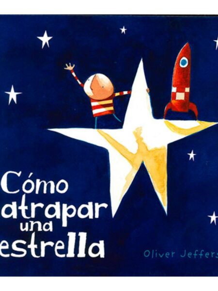 CÓMO ATRAPAR UNA ESTRLLA