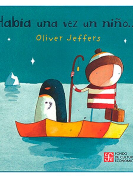 HABÍA UNA VEZ UN NIÑO...